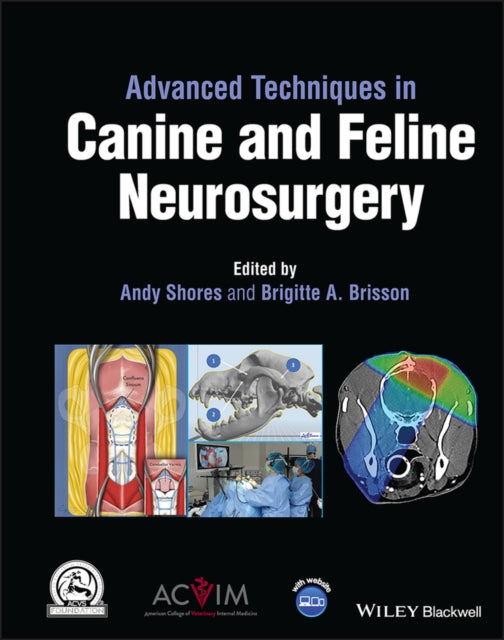 Book cover of: Advanced Techniques in Canine and Feline Neurosurgery. By: Andy Shores