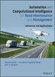 Book cover of: Automation and Computational Intelligence for Road Maintenance and Management. By: Fereidoon Nejad
