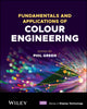 Book cover of: Fundamentals and Applications of Colour Engineering. By: P. Green