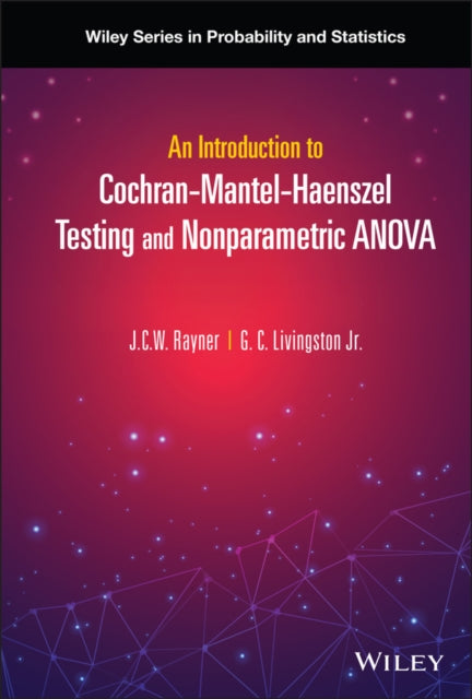 Book cover of: Introduction to Cochran-Mantel-Haenszel Testing and Nonparametric ANOVA. By: John C. W. Rayner