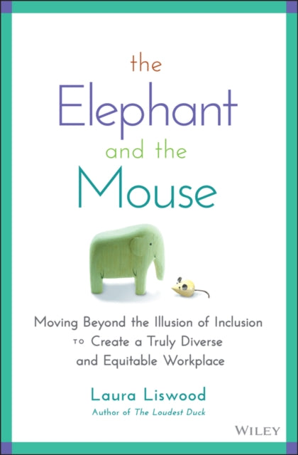 Book cover of: Elephant and the Mouse. By: Laura A. Liswood