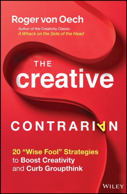 Book cover of: Creative Contrarian. By: Roger von Oech
