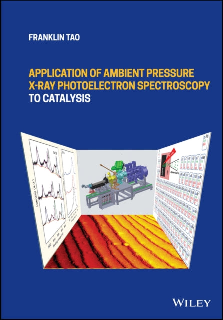 Book cover of: Application of Ambient Pressure X-ray Photoelectron Spectroscopy to Catalysis. By: Franklin (Feng) Tao