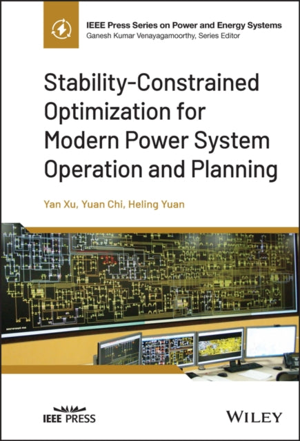 Book cover of: Stability-Constrained Optimization for Modern Power System Operation and Planning. By: Yan Xu