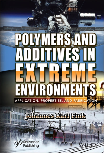 Book cover of: Polymers and Additives in Extreme Environments. By: Johannes Karl Fink