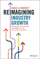 Book cover of: Reimagining Industry Growth. By: Daniel A. Varroney