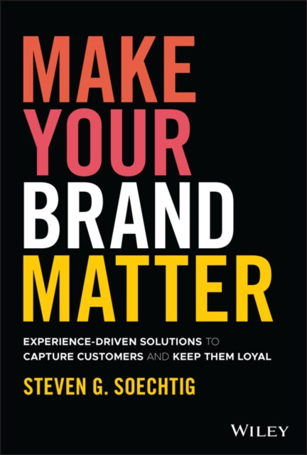 Book cover of: Make Your Brand Matter. By: Steven Soechtig