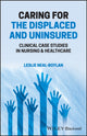 Book cover of: Caring for the Displaced and Uninsured. By: Leslie Neal-Boylan