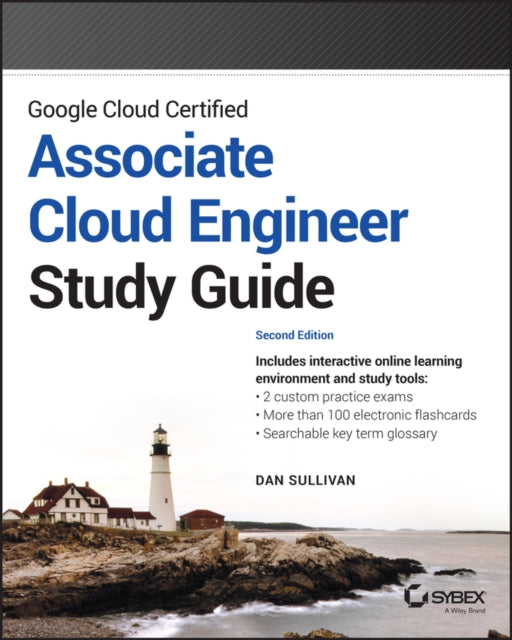 Book cover of: Google Cloud Certified Associate Cloud Engineer Study Guide. By: Dan Sullivan