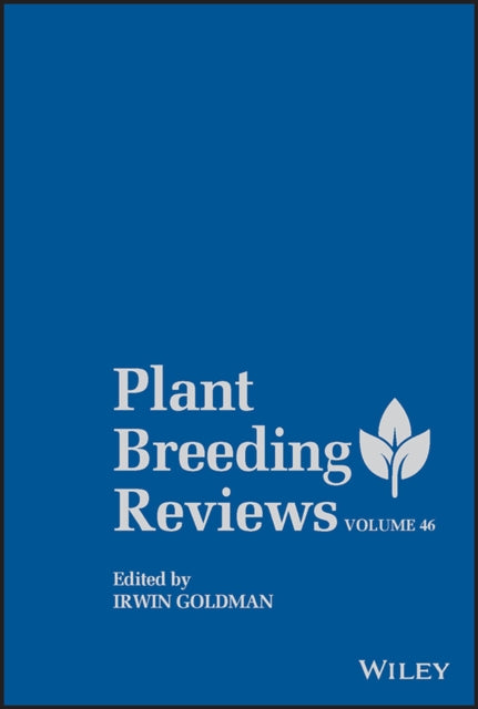 Book cover of: Plant Breeding Reviews, Volume 46. By: Irwin Goldman