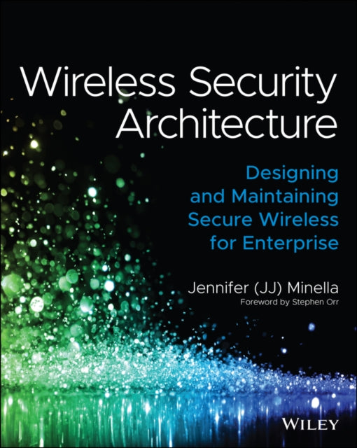 Book cover of: Wireless Security Architecture. By: Jennifer Minella
