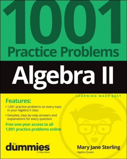 Book cover of: Algebra II: 1001 Practice Problems For Dummies (+ Free Online Practice). By: Mary Jane Sterling