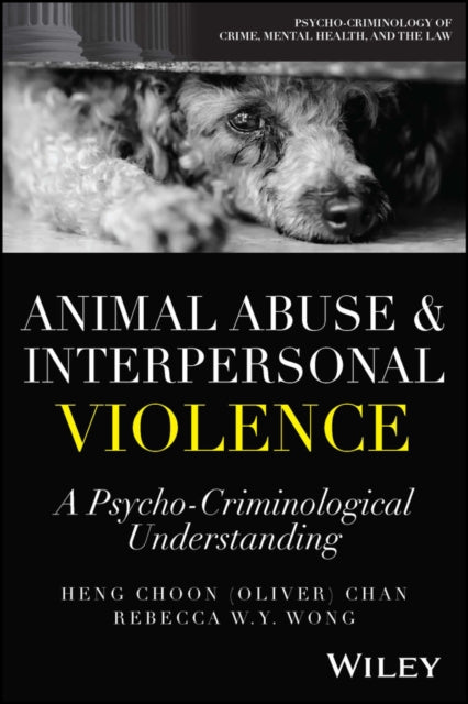 Book cover of: Animal Abuse and Interpersonal Violence. By: Heng Choon (Oliver) Chan