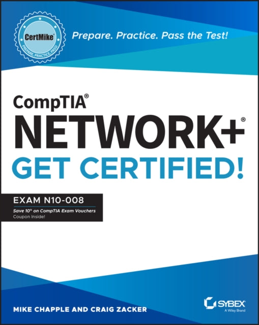 Book cover of: CompTIA Network+ CertMike: Prepare. Practice. Pass the Test! Get Certified!. By: Mike Chapple