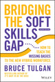 Book cover of: Bridging the Soft Skills Gap. By: Bruce Tulgan