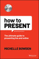 Book cover of: How to Present. By: Michelle Bowden