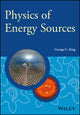 Book cover of: Physics of Energy Sources. By: George C. King