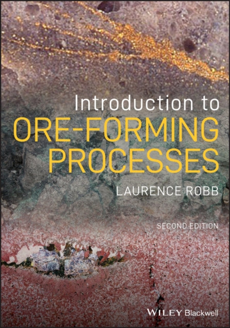 Book cover of: Introduction to Ore-Forming Processes. By: Laurence Robb
