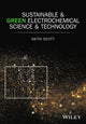 Book cover of: Sustainable and Green Electrochemical Science and Technology. By: Keith Scott