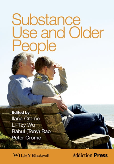 Book cover of: Substance Use and Older People. By: Ilana Crome