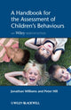 Book cover of: Handbook for the Assessment of Children's Behaviours, Includes Wiley Desktop Edition. By: Jonathan Williams
