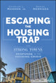 Book cover of: Escaping the Housing Trap. By: Charles L. Marohn, Jr.