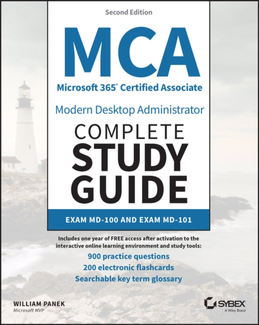 Book cover of: MCA Microsoft 365 Certified Associate Modern Desktop Administrator Complete Study Guide with 900 Practice Test Questions. By: William Panek