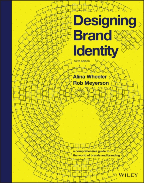 Designing Brand Identity, A Comprehensive Guide to the World of Brands and Branding 9781119984818 Alina Wheeler