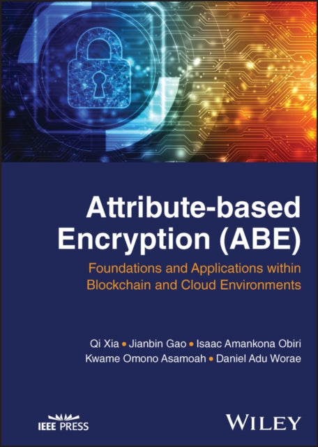 Book cover of: Attribute-based Encryption (ABE). By: Qi Xia
