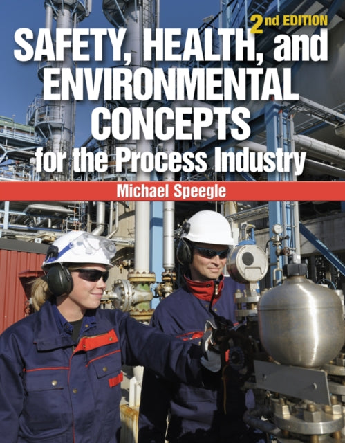 Book cover of: Safety, Health, and Environmental Concepts for the Process Industry. By: Michael Speegle