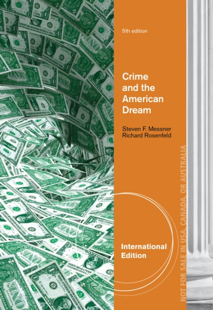 Book cover of: Crime and the American Dream, International Edition. By: Steven Messner