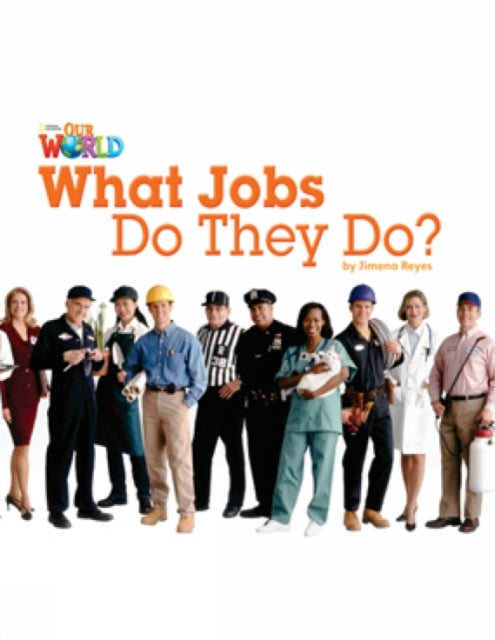 Book cover of: Our World Readers: What Jobs Do They Do?. By: Heinle Publishers Inc Staff