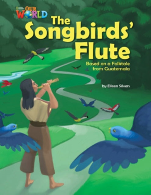 Book cover of: Our World Readers: The Songbirds' Flute. By: Eileen Silvers