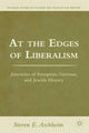 Book cover of: At the Edges of Liberalism. By: S. E. Aschheim