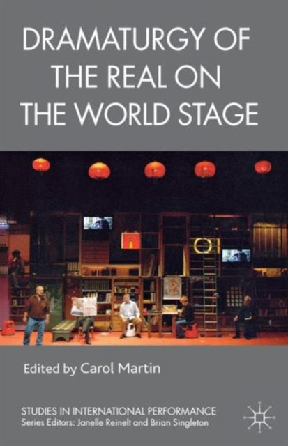 Book cover of: Dramaturgy of the Real on the World Stage. By: Carol Martin
