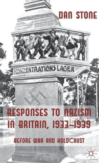Book cover of: Responses to Nazism in Britain, 1933-1939. By: D. Stone