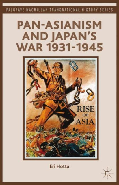 Book cover of: Pan-Asianism and Japan's War 1931-1945. By: Eri Hotta