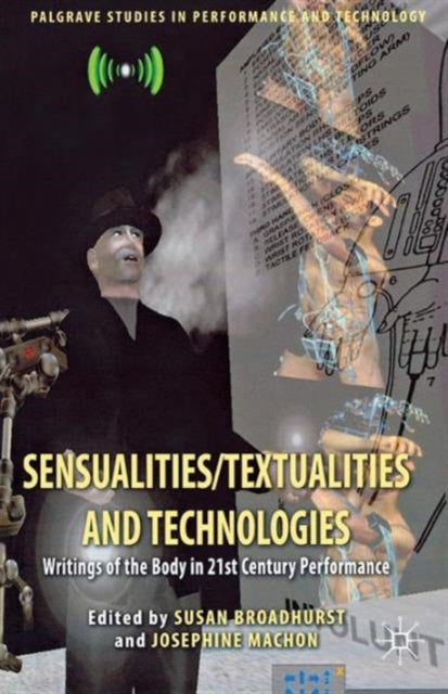 Book cover of: Sensualities/Textualities and Technologies. By: Susan Broadhurst