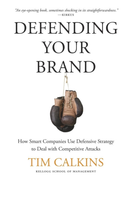 Book cover of: Defending Your Brand. By: Tim Calkins