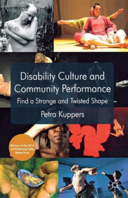 Book cover of: Disability Culture and Community Performance. By: Petra Kuppers