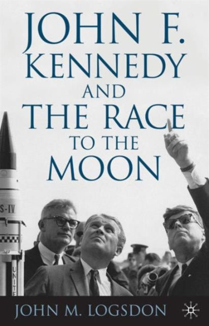 Book cover of: John F. Kennedy and the Race to the Moon. By: J. Logsdon