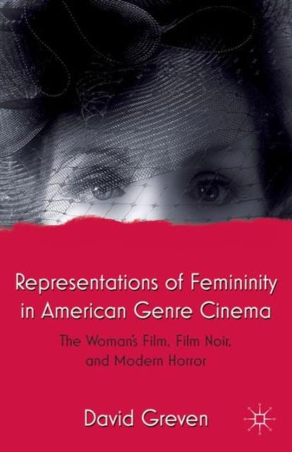 Book cover of: Representations of Femininity in American Genre Cinema. By: David Greven
