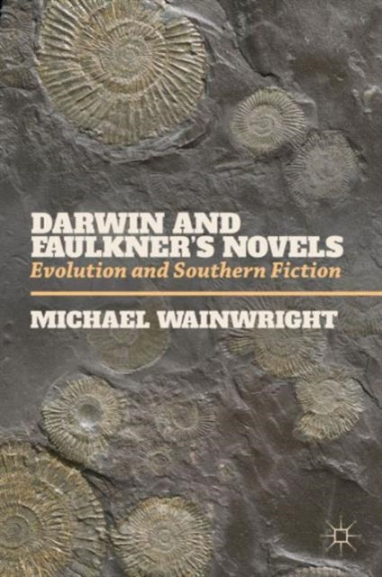 Book cover of: Darwin and Faulkner’s Novels. By: M. Wainwright