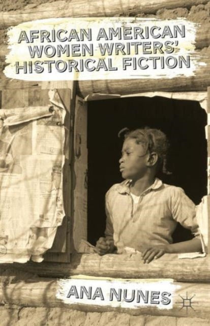 Book cover of: African American Women Writers' Historical Fiction. By: A. Nunes