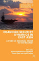 Book cover of: Changing Security Dynamics in East Asia. By: Elena Atanassova-Cornelis