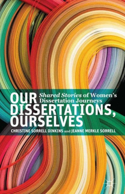 Book cover of: Our Dissertations, Ourselves