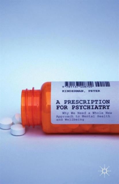 Book cover of: Prescription for Psychiatry. By: Peter Kinderman