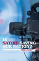 Book cover of: Is Satire Saving Our Nation?. By: Sophia A. McClennen