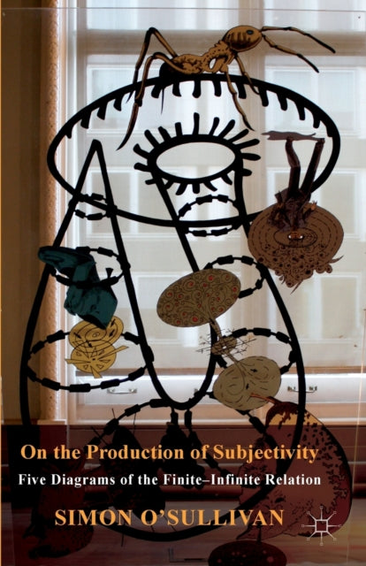 Book cover of: On the Production of Subjectivity. By: Simon O'Sullivan