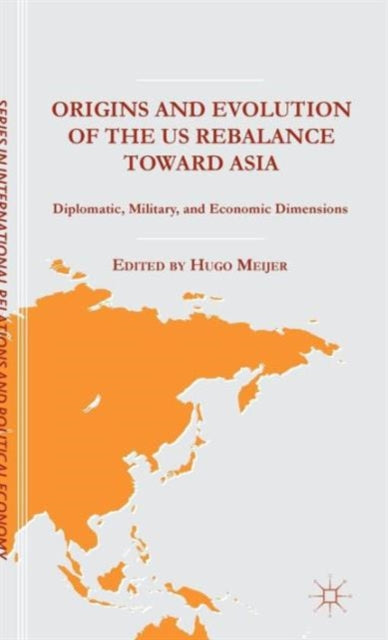 Book cover of: Origins and Evolution of the US Rebalance toward Asia. By: H. Mejier